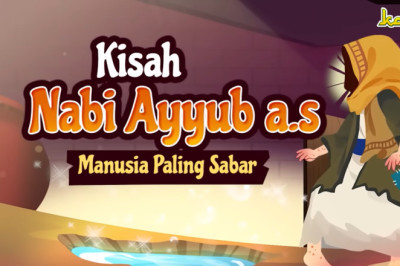 Review Cerita: Kisah Nabi Ayub, Nabi Paling Sabar