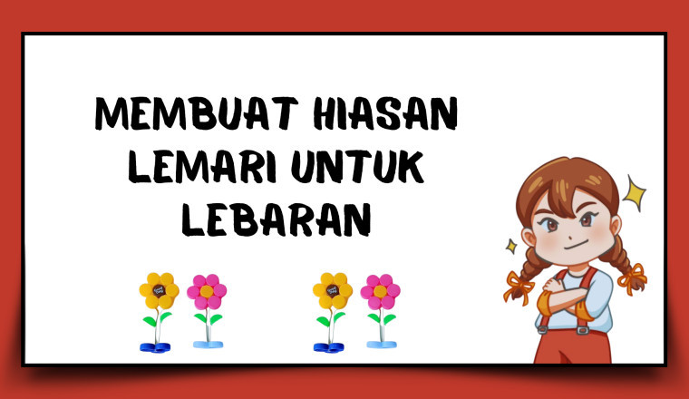 Membuat Hiasan Lemari Untuk Lebaran