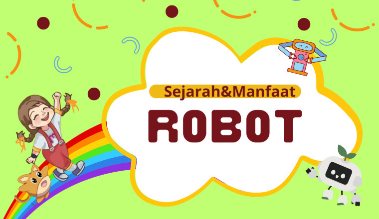 Mengenal Sejarah Robot dan Manfaatnya!
