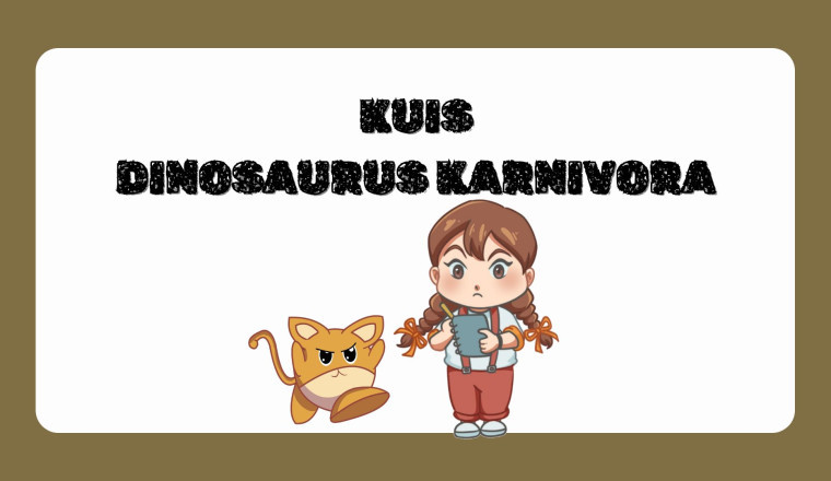 Kuis Dinosaurus Karnivora
