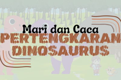 Mari dan Caca: Pertengkaran Dinosaurus