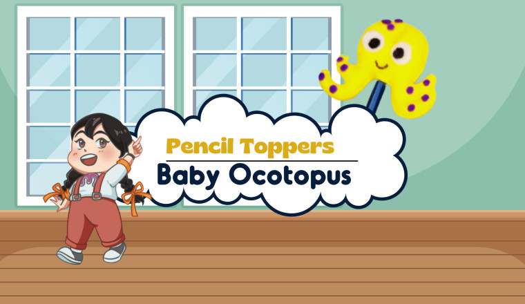 Let's Make A Baby Octopus For Pencil Toppers