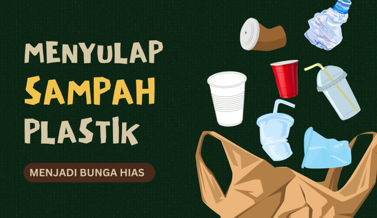 Menyulap Sampah Menjadi Bunga Hias Yang Indah