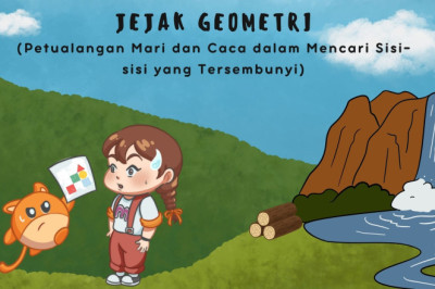 JEJAK GEOMETRI (Petualangan Mari dan Caca dalam Mencari Sisi-sisi yang Tersembunyi)