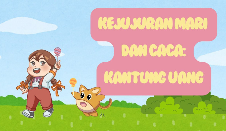 Kejujuran Mari dan Caca: Kantung Uang